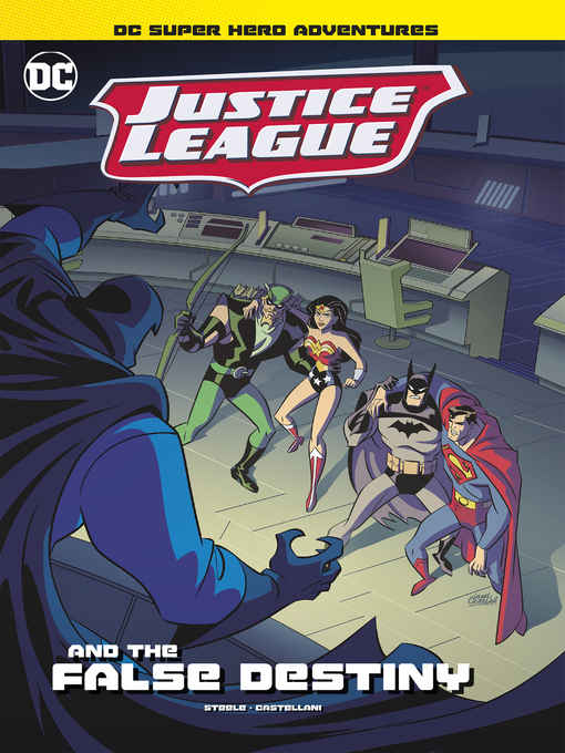 Title details for Justice League and the False Destiny by Leonel Castellani - Available